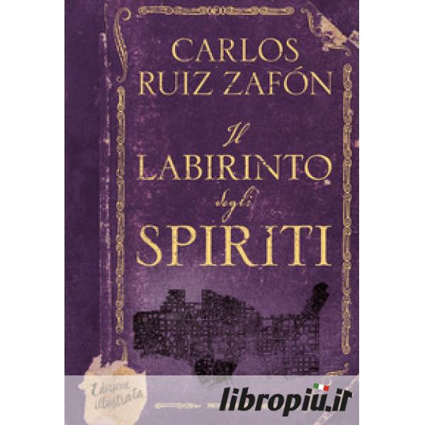 Il labirinto degli spiriti. Ediz. illustrata - Carlos Ruiz Zafón - Libro -  Mondadori - Oscar draghi