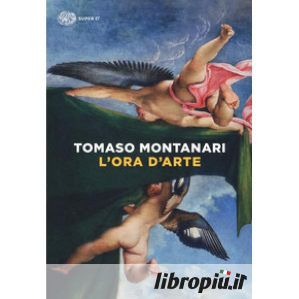  L'ora d'arte: 9788806238452: Montanari, Tomaso: Books