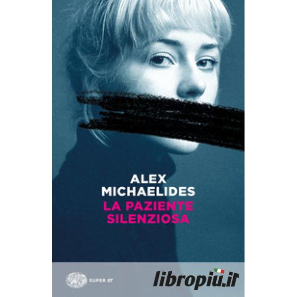 LA PAZIENTE SILENZIOSA, di Alex Michaelides