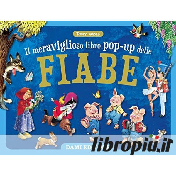 Libropiù.it  Il meraviglioso libro pop-up delle fiabe