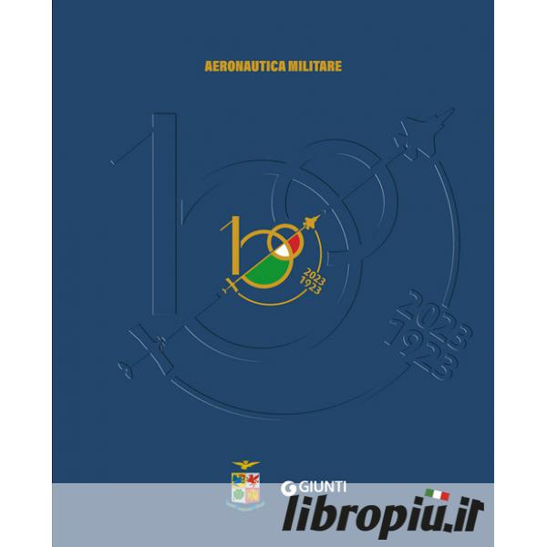 Libropi .it 100 anni Aeronautica Militare. 1923 2023. Cofanetto