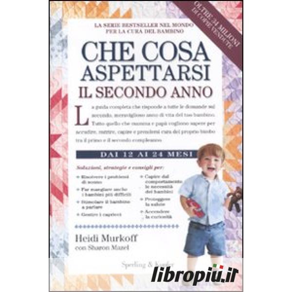 Che cosa aspettarsi quando si aspetta - Heidi Murkoff - Sharon Mazel - -  Libro - Sperling & Kupfer - I grilli