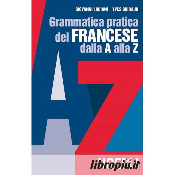 Libropiù.it  Grammatica pratica del francese dalla A alla Z