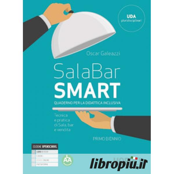 Libropiù.it  SALA-BAR SMART. TECNICA E PRATICA DI SALA, BAR E VENDITA. PER  IL 4° E 5° ANNO DEGLI IST. PROFESSIONALI