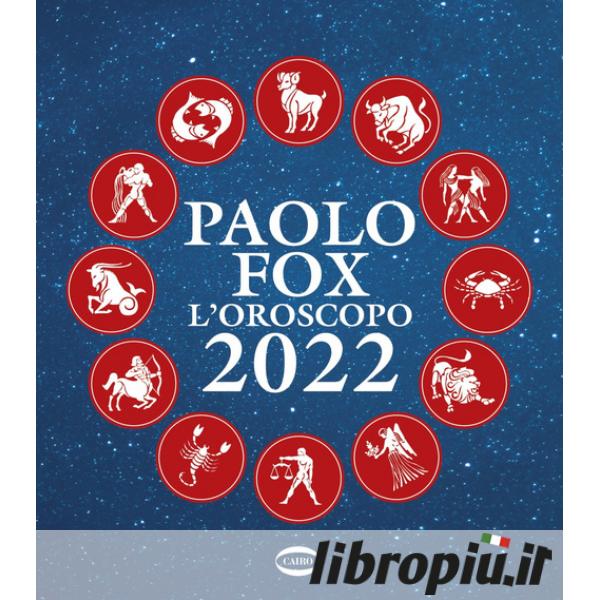 L' oroscopo 2024 - Paolo Fox - Cairo - 2023 - Rilegato