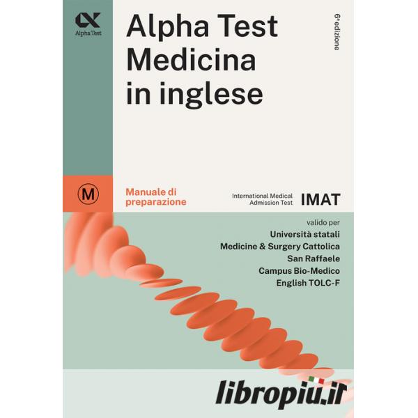 Libropiù.it  Alpha Test. Medicina in inglese. IMAT international medical  admission test. Manuale di preparazione