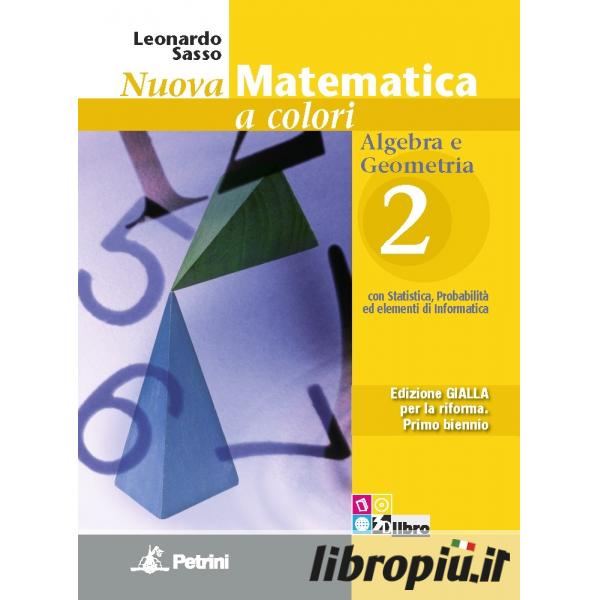 Nuova Matematica a colori Edizione GIALLA Primo biennio - Algebra