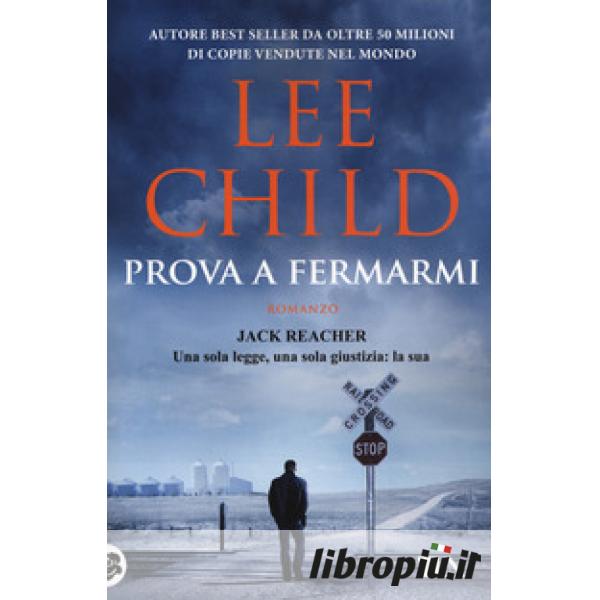 Lee Child - Prova a fermarmi — TEA Libri