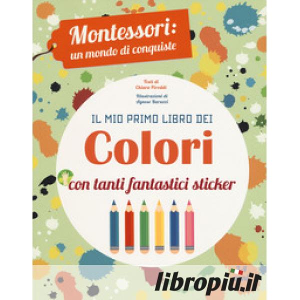 Libropiù.it  Il mio primo libro dei colori. Montessori: un mondo di  conquiste