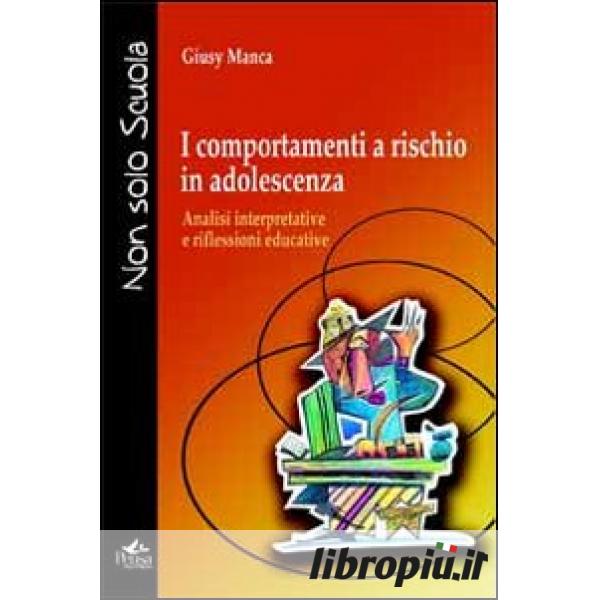 Libropiù.it  I comportamenti a rischio in adolescenza. Analisi