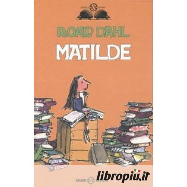 Matilde, il libro per ragazzi di Roald Dahl da leggere