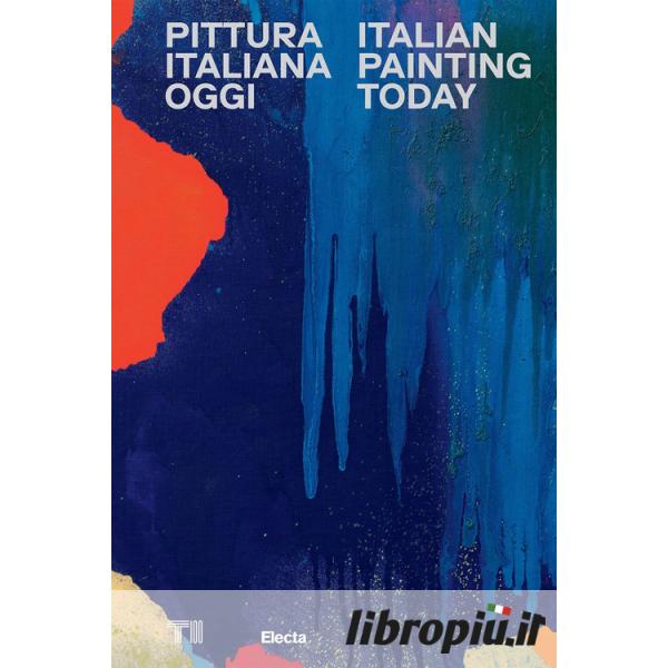 Libropiù.it  Pittura italiana oggi-Italian painting today