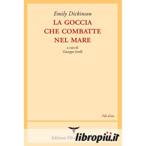 Che sia io la tua estate. Le più belle poesie d'amore - Emily Dickinson -  Libro - Garzanti - I piccoli grandi libri